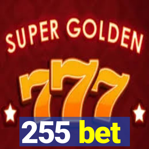 255 bet